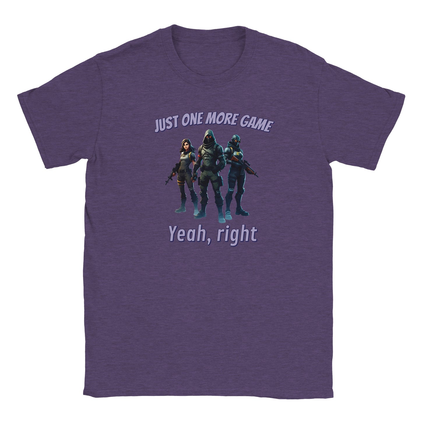 Purple t-shirt. In the center are fully colored three video game characters. In the center is a powerful futuristic ninja. To his right is a woman holding a rifle and has cat ears on her head.
To his left is a cyborg holding a hunting rifle.
Above are the words, "Just one more game" in pale, light purple with a dark purple drop shadow.
Underneath are the words, "Yeah, right" in pale, light purple and a dark purple drop shadow.