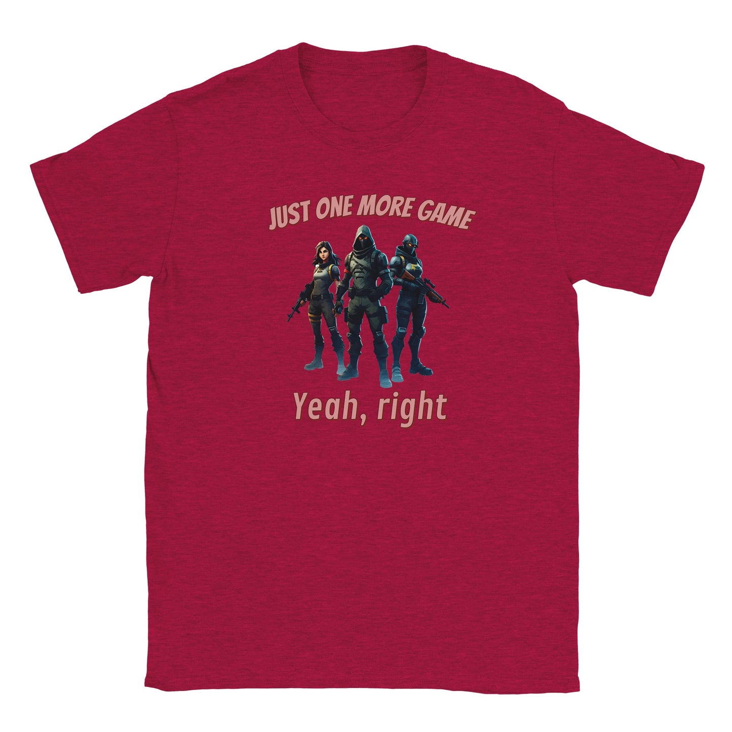 Red t-shirt. In the center are fully colored three video game characters. In the center is a powerful futuristic ninja. To his right is a woman holding a rifle and has cat ears on her head.
To his left is a cyborg holding a hunting rifle.
Above are the words, "Just one more game" in pale, light red with a dark red drop shadow.
Underneath are the words, "Yeah, right" in pale, light red and a dark red drop shadow.