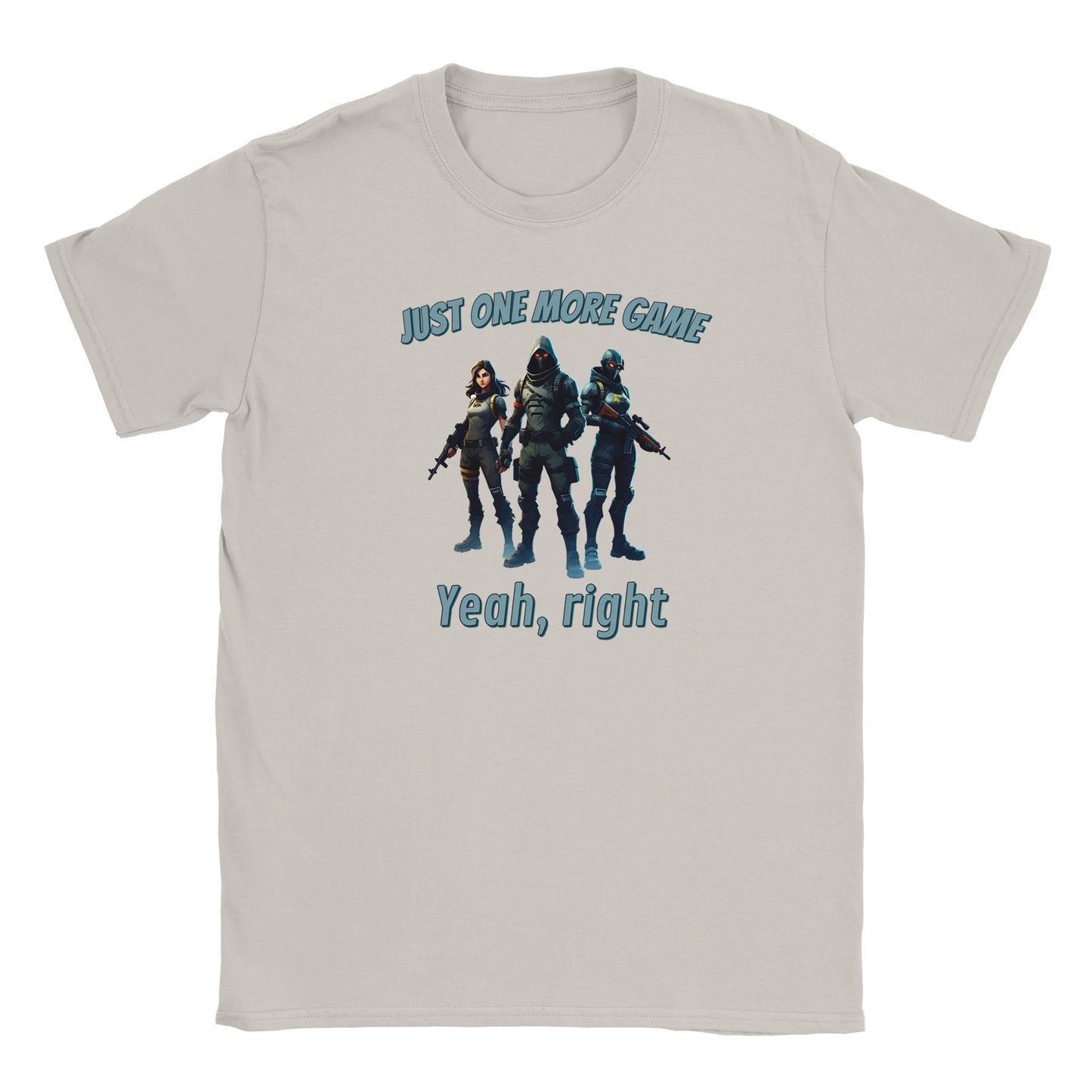 White t-shirt. In the center are fully colored three video game characters. In the center is a powerful futuristic ninja. To his right is a woman holding a rifle and has cat ears on her head.
To his left is a cyborg holding a hunting rifle.
Above are the words, "Just one more game" in pale, light blue with a blue red drop shadow.
Underneath are the words, "Yeah, right" in pale, light blue and a dark blue drop shadow.