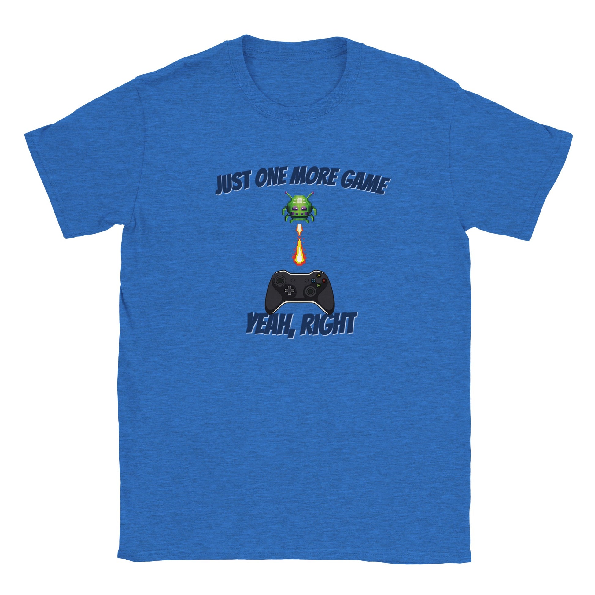 A light royal blue t-shirt with an Alien firing on a game controller with the words, "Just one more game" in dark blue just above it. 

Beneath the controller are the words, "Yeah, right", also in dark blue  with slight light blue drop-shadow