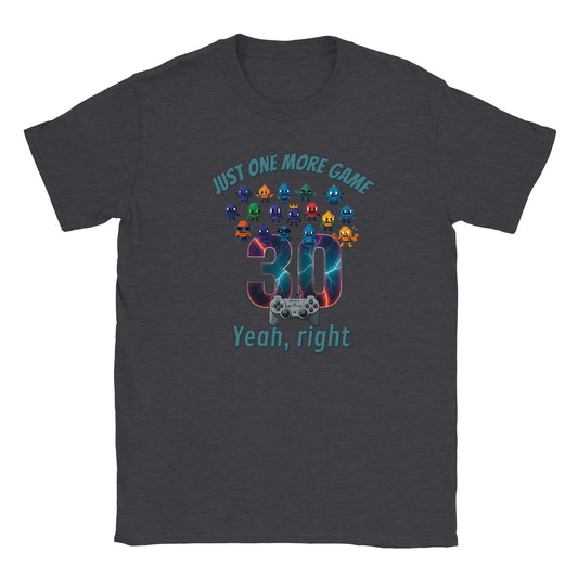 Midnight blue t-shirt. Big 30 in the middle. Above the 30 and coming onto the 30 are small, cute and quirky aliens in different styles. Under the 30 is the playstation controller.

At the top are the words, "Just one more game" in pale blue with a dark blue drop shadow.

At the bottom are the words, "Yeah, right" in pale blue and a dark blue drop shadow.