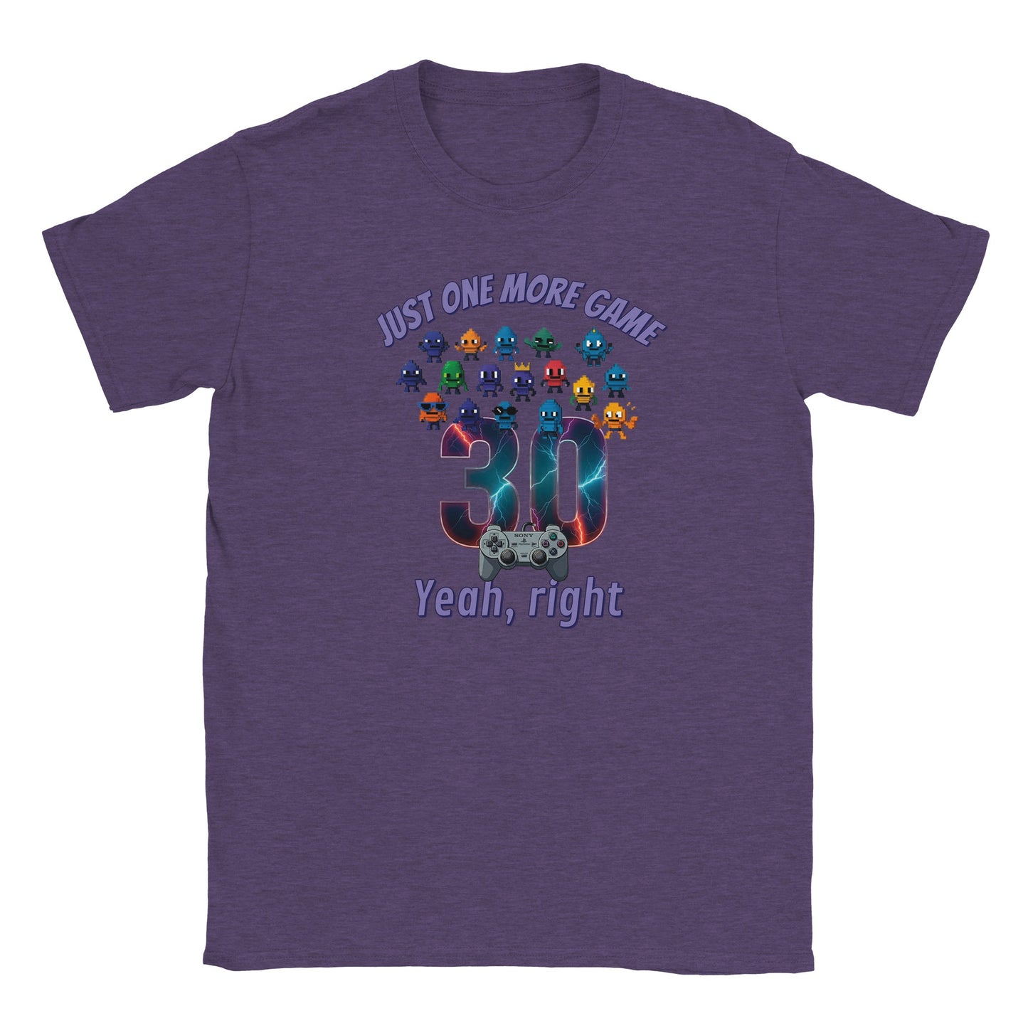 Purple t-shirt. Big 30 in the middle. Above the 30 and coming onto the 30 are small, cute and quirky aliens in different styles. Under the 30 is the playstation controller.

At the top are the words, "Just one more game" in pale purple with a dark purple drop shadow.

At the bottom are the words, "Yeah, right" in pale purple and a dark purpe drop shadow.
